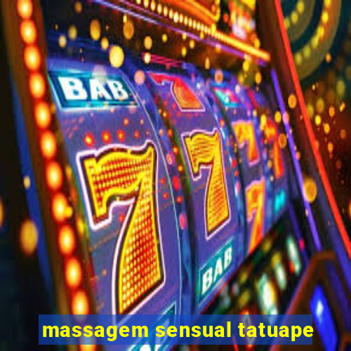 massagem sensual tatuape