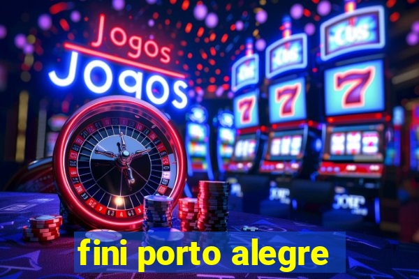 fini porto alegre