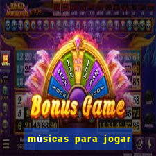 músicas para jogar o buquê