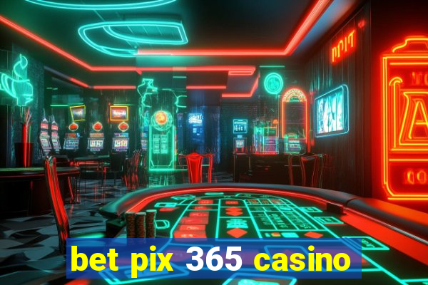 bet pix 365 casino