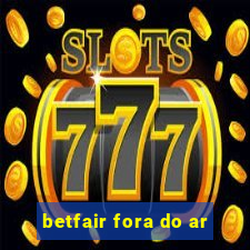 betfair fora do ar