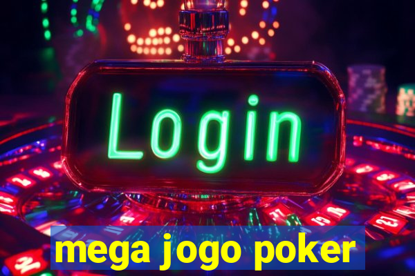 mega jogo poker