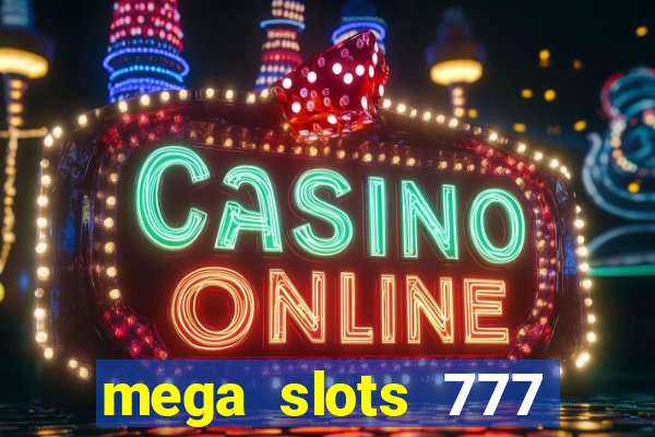 mega slots 777 casino apk