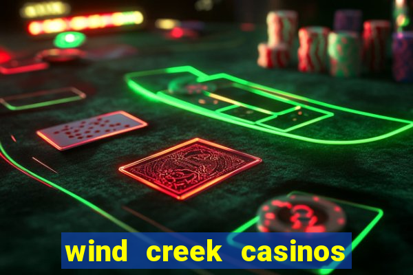 wind creek casinos in alabama