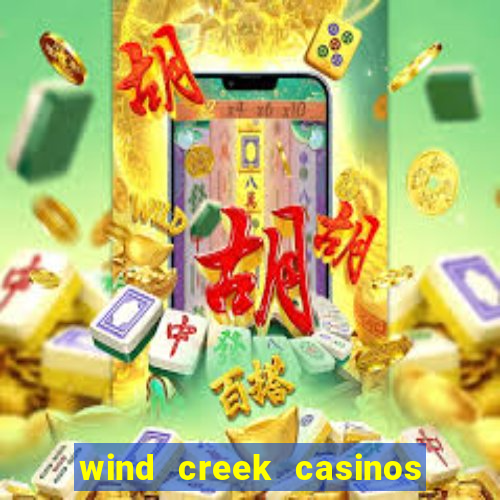 wind creek casinos in alabama