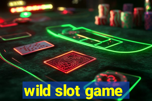 wild slot game