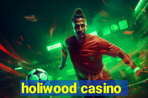 holiwood casino