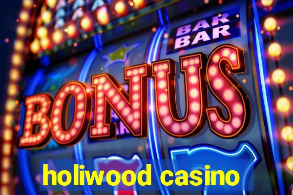 holiwood casino