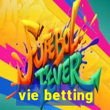 vie betting