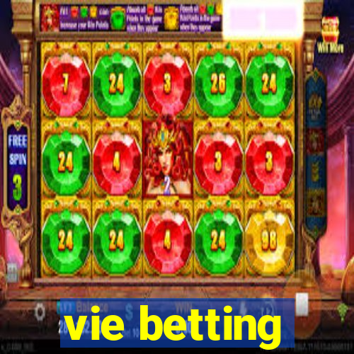 vie betting