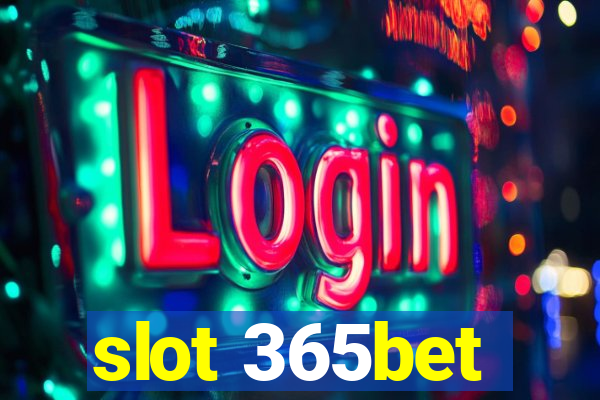 slot 365bet