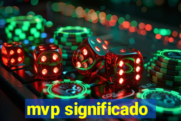 mvp significado