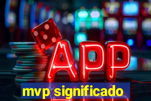 mvp significado