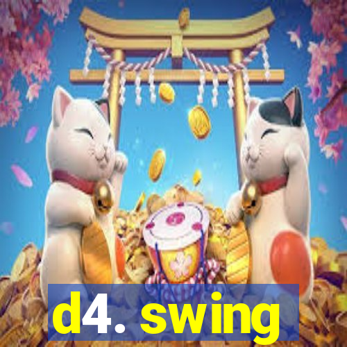 d4. swing