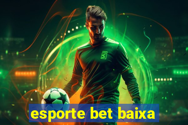 esporte bet baixa