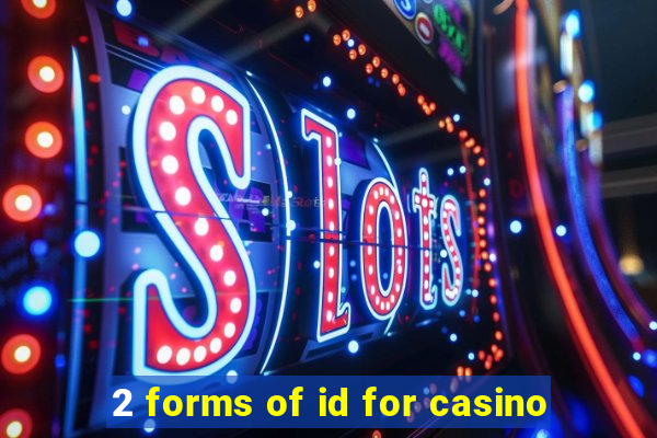 2 forms of id for casino