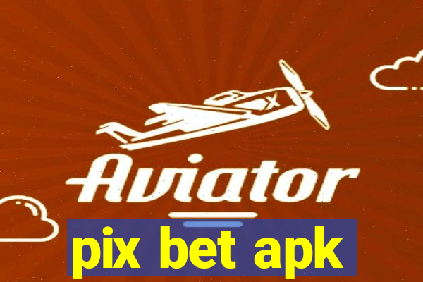 pix bet apk