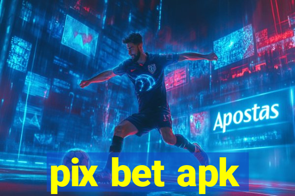 pix bet apk