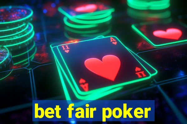 bet fair poker