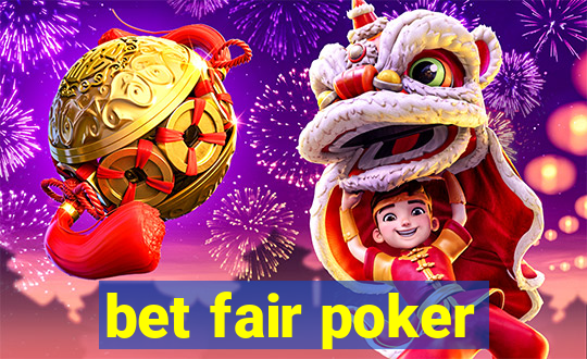 bet fair poker