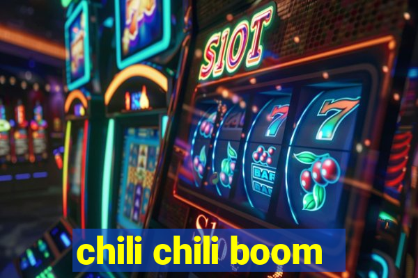 chili chili boom