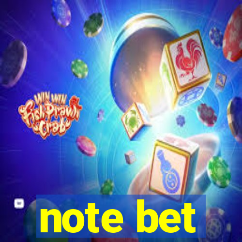 note bet