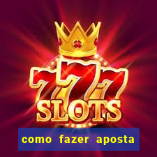 como fazer aposta no bet 365