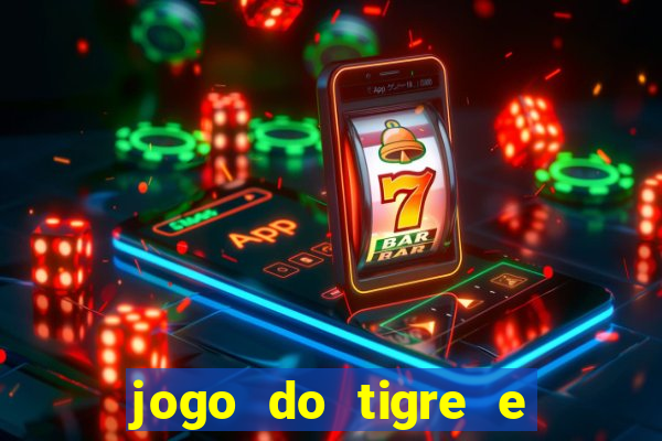 jogo do tigre e ganhar dinheiro