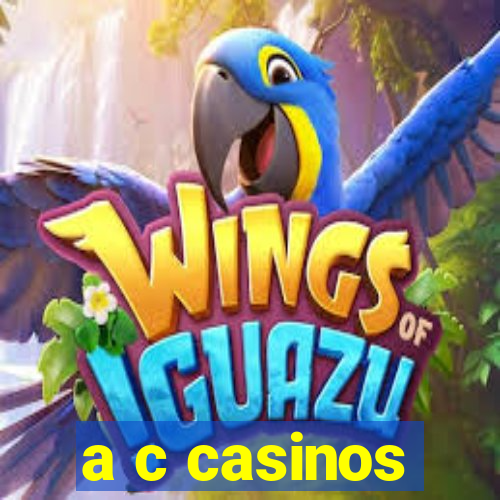 a c casinos