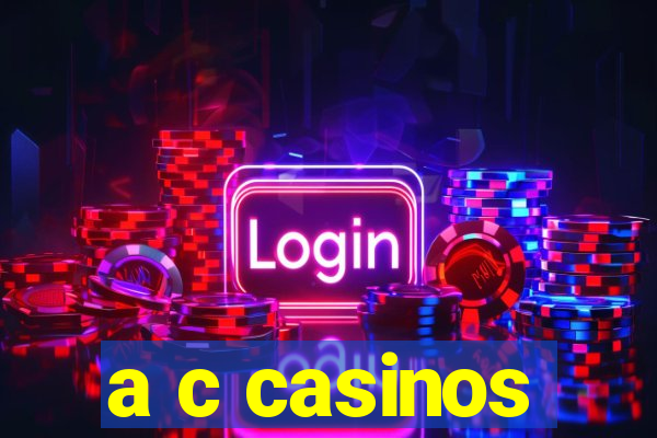 a c casinos