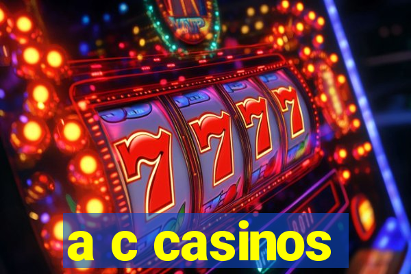 a c casinos