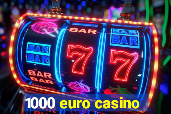 1000 euro casino