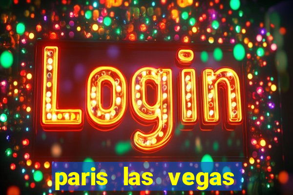 paris las vegas resort & casino