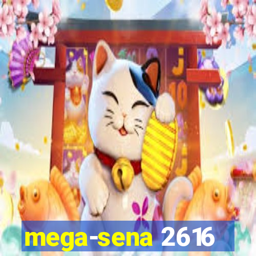 mega-sena 2616