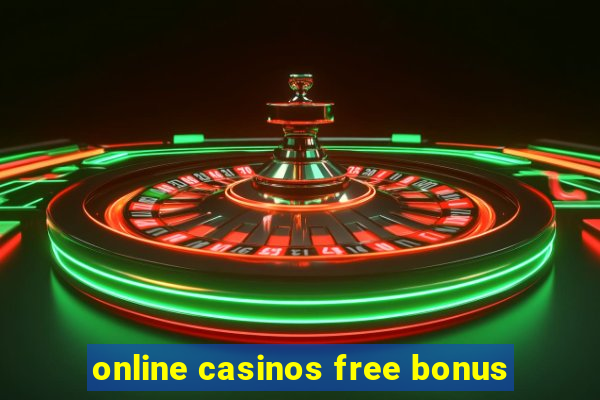 online casinos free bonus