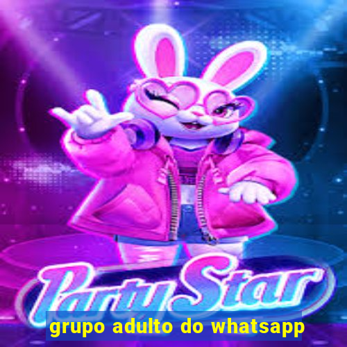 grupo adulto do whatsapp