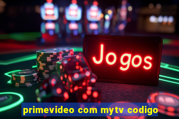 primevideo com mytv codigo