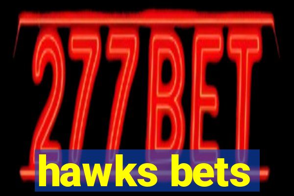 hawks bets