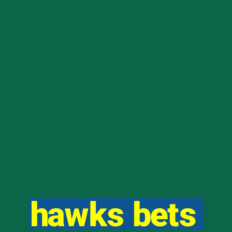 hawks bets