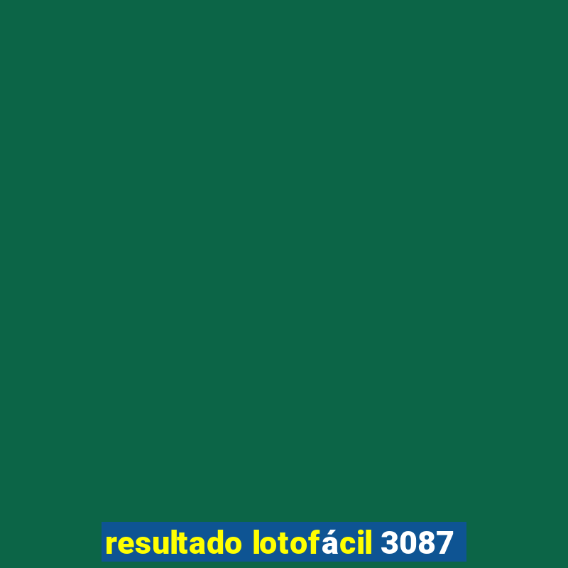 resultado lotofácil 3087