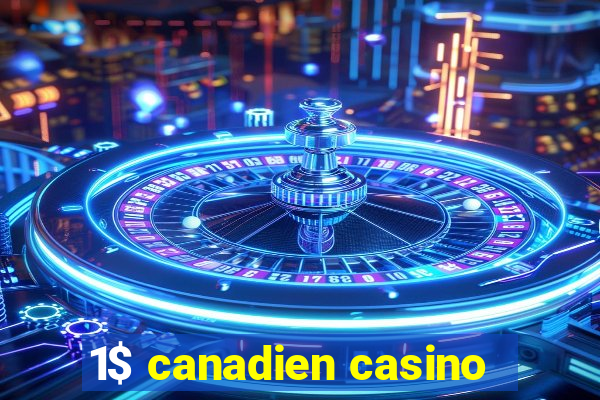 1$ canadien casino