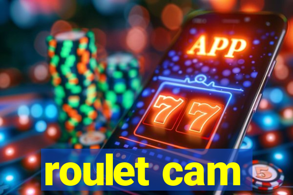 roulet cam