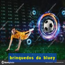 brinquedos da bluey e bingo