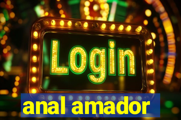 anal amador