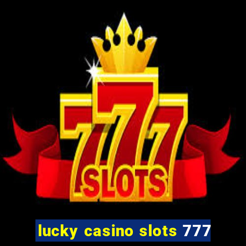 lucky casino slots 777