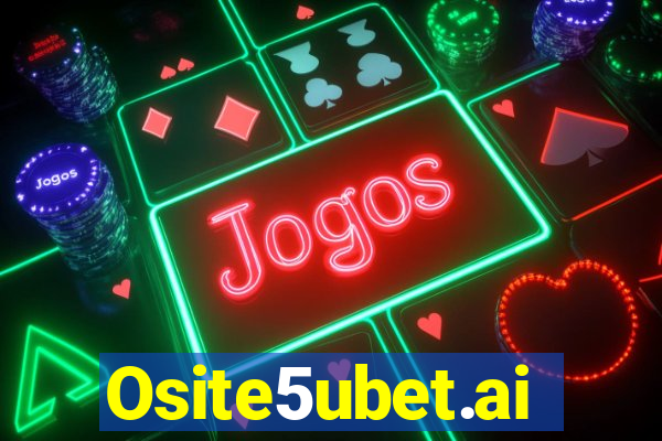 Osite5ubet.ai