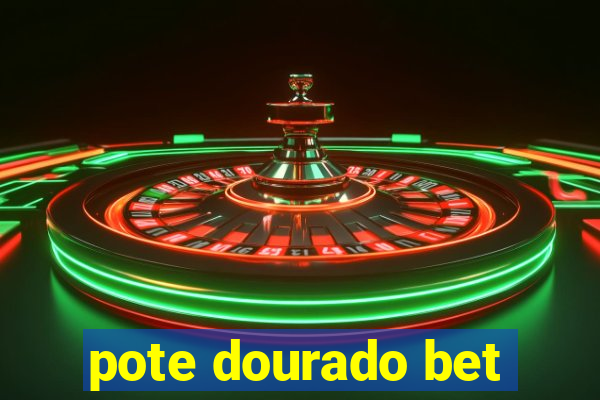 pote dourado bet