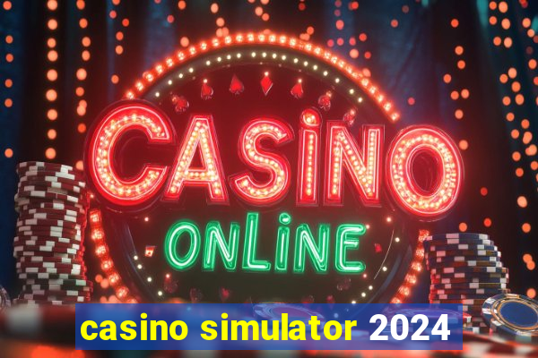 casino simulator 2024