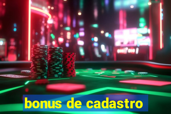 bonus de cadastro