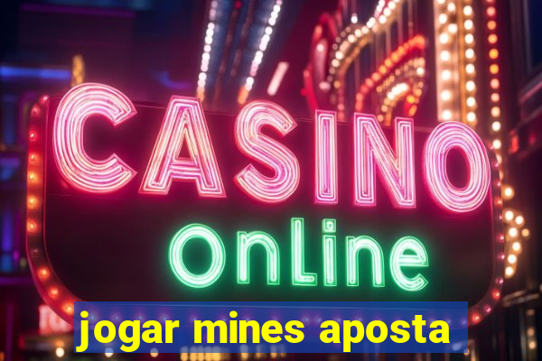 jogar mines aposta